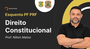 Concurso PF / PRF: aula de Direito Constitucional
