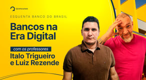 Concurso Banco do Brasil: bancos na Era Digital