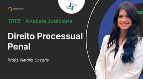 TRF - Analista Judiciário - Aula de Direito Processual Penal