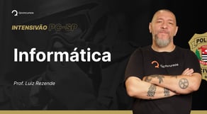 Concurso PC SP: Aula de Informática | Intensivão PC SP