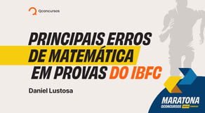 Principais erros de Matemática em provas do IBFC #maratonaqc