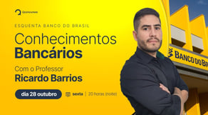 Concurso Banco do Brasil: Conhecimentos Bancários, com o prof. Ricardo Barrios
