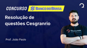 Banco do Brasil - 2025 - Escriturário - Agente Comercial - Resolução de questões Cesgranrio