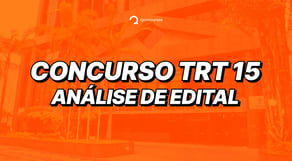 Concurso TRT15: edital é publicado!