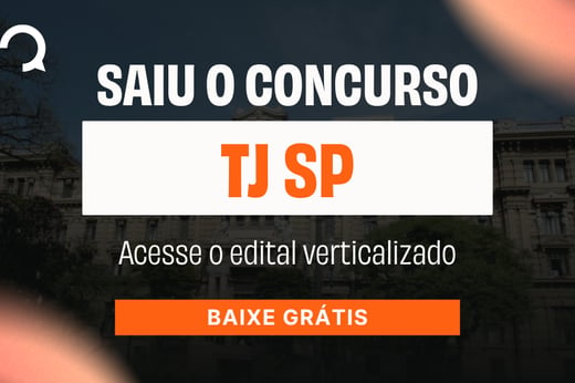 Concurso TJ SP: baixe grátis o edital verticalizado